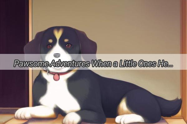 Pawsome Adventures When a Little Ones Heart Meets a Licking Paws  A Tale of Tenderness and Healing